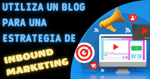 En este momento estás viendo Cómo Utilizar Los Blogs Como Estrategia De Marketing Entrante